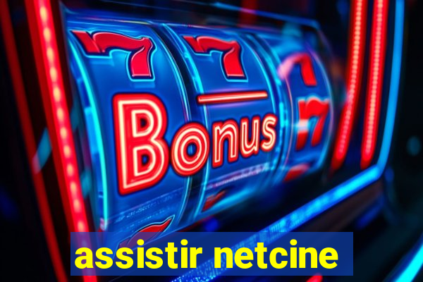 assistir netcine